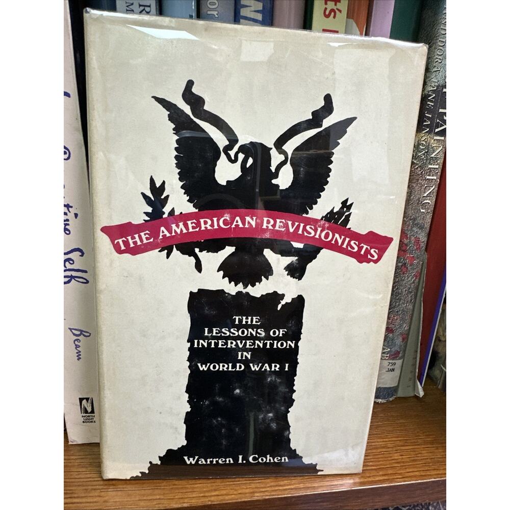 American Revisionists: The Lessons of Intervention in‎ World War One